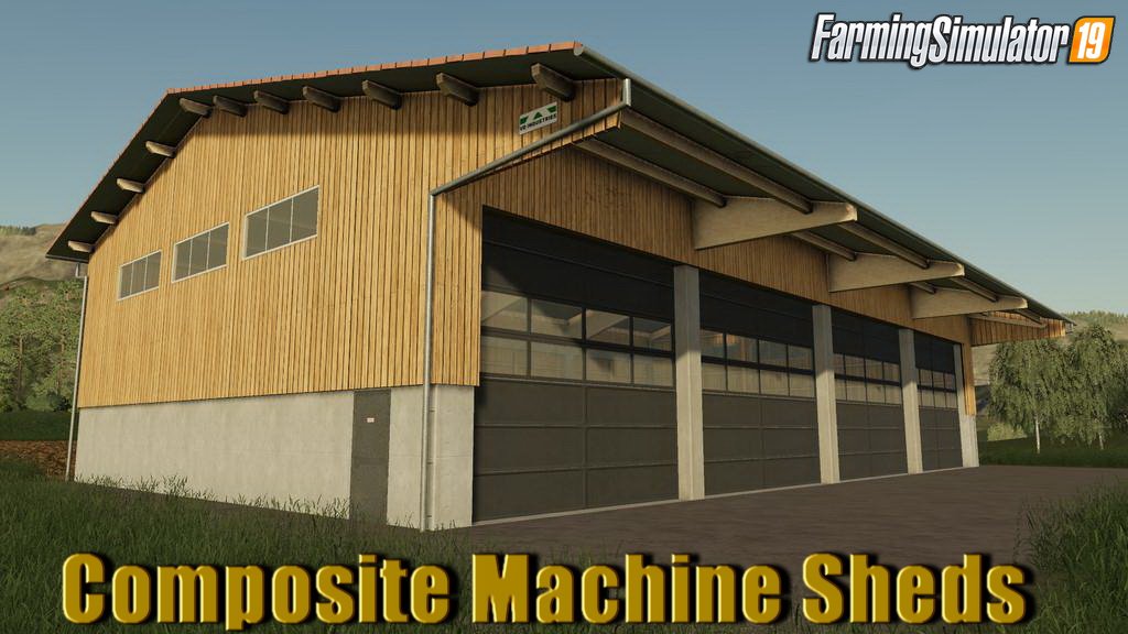 Composite Machine Sheds v1.0 for FS19