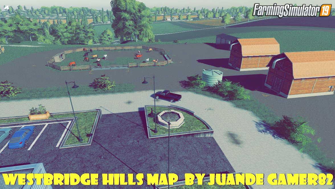 WestBridge Hills Map v1.0 Edit by Juande Gamer82 for FS19