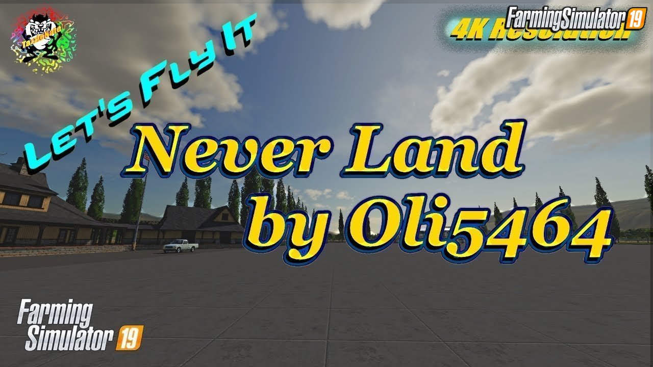 Never Land Map v2.7 by Oli5464 for FS19