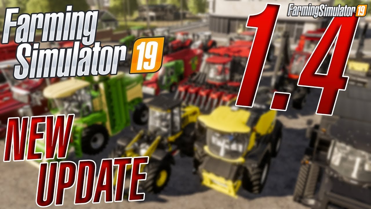 Update / Patch v1.4 - Farming Simulator 19