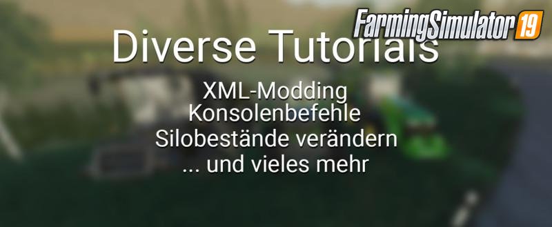 DIVERSE TUTORIALS - XML MODDING AND MORE V1.0 for FS19