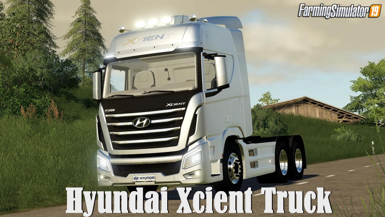 Hyundai Xcient Truck v1.0 for FS19