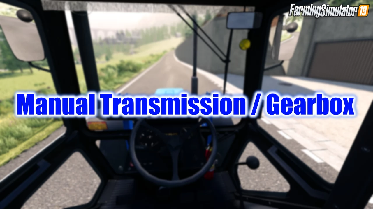 Real Manual Transmission / Gearbox v0.6.1.1 for FS19