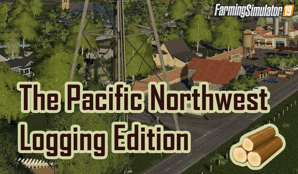 The Pacific Northwest Logging Edition v2.0 for FS19