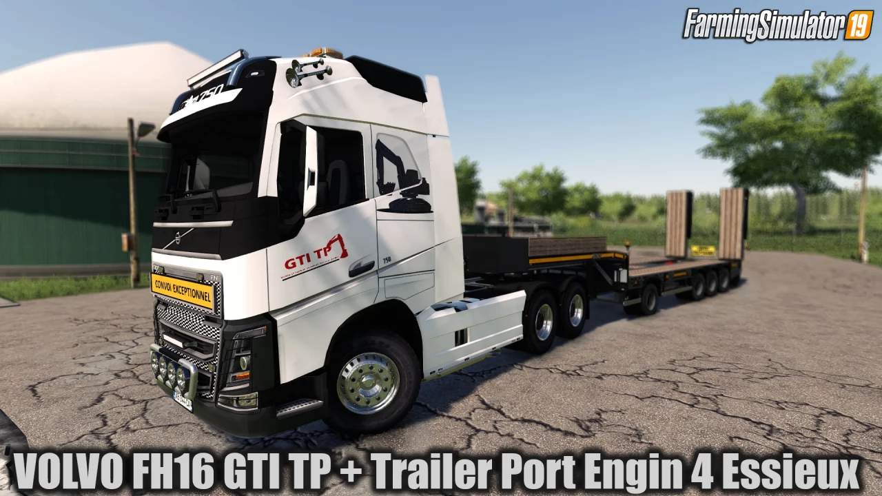 Volvo FH16 GTI TP + Trailer Port Engin 4 Essieux v1.0 for FS19