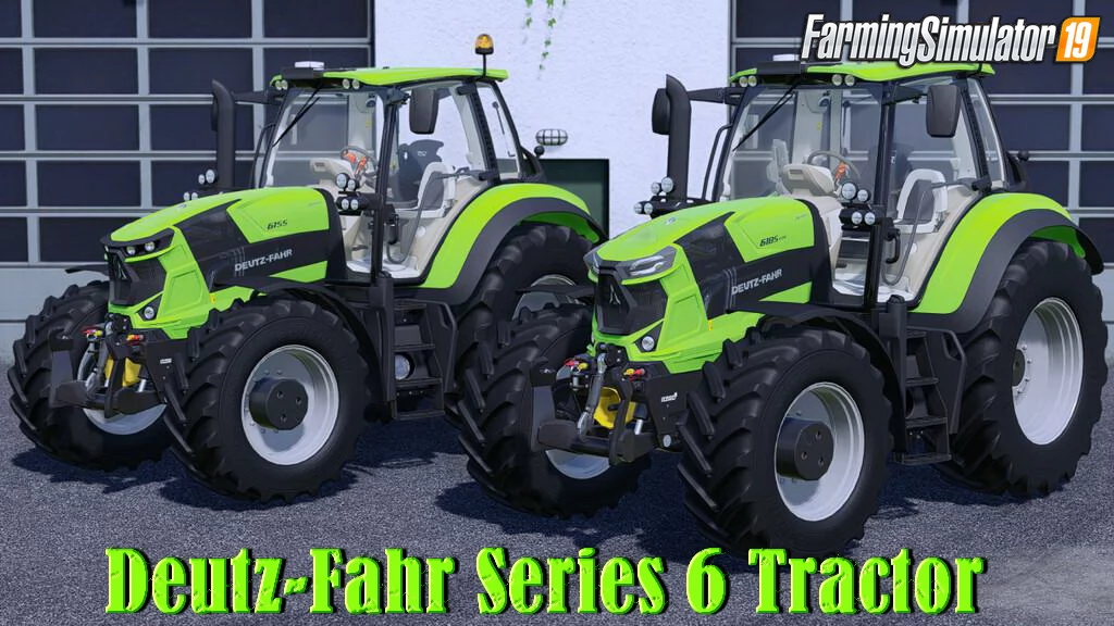 Deutz-Fahr Series 6 Tractor v1.0 for FS19