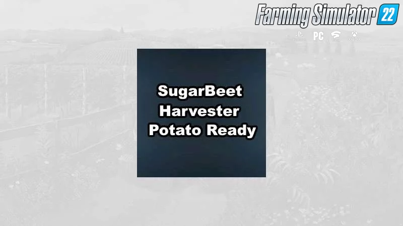 Sugarbeet Harvester Potato Ready v1.0 for FS22