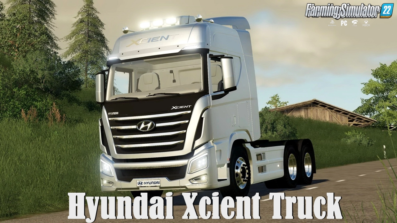 Hyundai Xcient Truck v1.1 for FS22