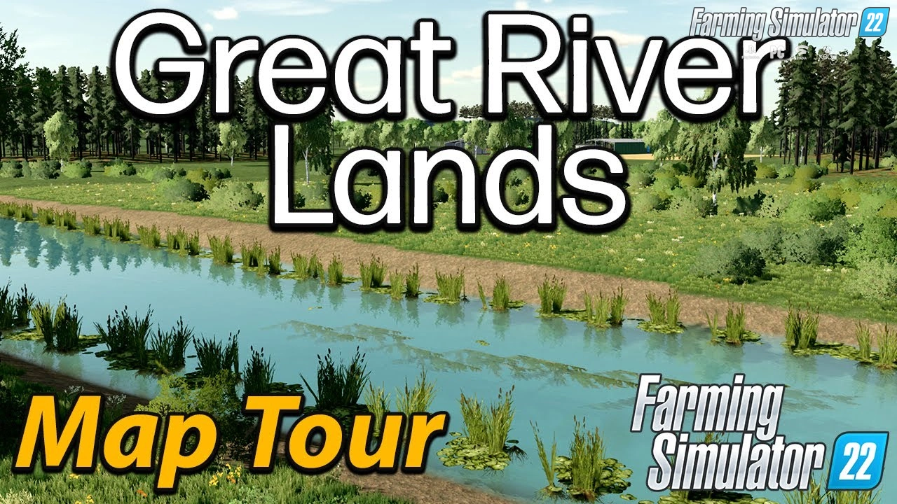 Great River Lands Map v1.0 for FS22 | Released By Carl-TG