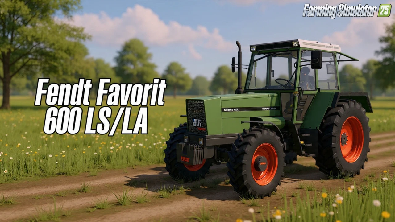 Fendt Favorit 600 LS/LSA v1.0.0.1 for FS25